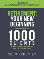 Retirement: Your New Beginning: Leveraging Over 1,000 Clients Through Their Retirement for the Past 20 Years