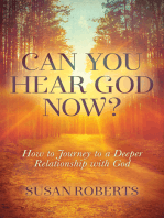 Can You Hear God Now?: How to Journey to a Deeper Relationship with God