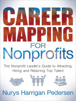 Career Mapping for Nonprofits: The Nonprofit Leader's Guide to Attracting, Hiring and Retaining Top Talent