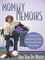 Mommy Memoirs: A Hilarious and Heartwarming Look at the Trials and Triumphs of Being a Mom