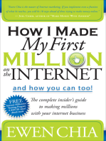 How I Made My First Million on the Internet and How You Can Too!: The Complete Insider's Guide to Making Millions with Your Internet Business