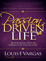 The Passion Driven Life: The Secrets of Success, Balance & Fulfillment in The 9 Key Areas of Life