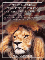 The Lame Take the Prey for King and Country: Moving from the Crippling Experiences of Our Lives In a Torn Nation Under God- Into the Call of Greatness