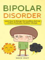 Bipolar Disorder: Learn How To Manage The Condition And Live A More Productive, Healthier Lifestyle