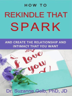 How to Rekindle That Spark—And Create the Relationship and Intimacy That You Want