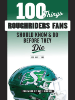 100 Things Roughriders Fans Should Know & Do Before They Die