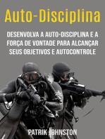 Auto-disciplina: Desenvolva A Auto-disciplina E A Força De Vontade Para Alcançar Seus Objetivos E Autocontrole