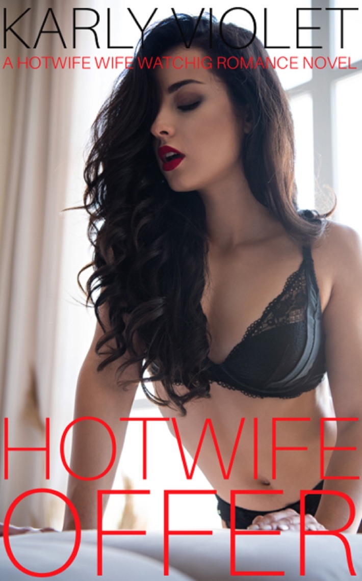 Hotwife Offer by Karly Violet