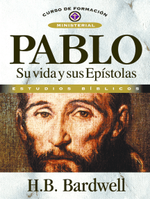 Pablo: su vida y sus epístolas