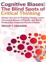 Cognitive Biases And The Blind Spots Of Critical Thinking: Master Thinking Clearly, Learn Concealed Biases Of People, And Block Predictably Irrational Mental Models