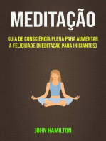 Meditação: Guia De Consciência Plena Para Aumentar A Felicidade (Meditação Para Iniciantes)