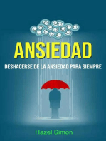 Ansiedad: Deshacerse De La Ansiedad Para Siempre