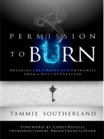 Permission to Burn: Breaking the Chains of Compromise from a Holy Generation