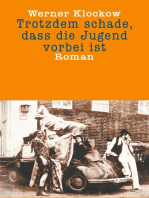 Trotzdem schade, dass die Jugend vorbei ist: Roman