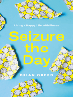 Seizure the Day: Living a Happy Life with Illness
