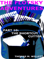 The Flotsky Adventures: Part 10 - The Shortcut Cutter