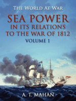 Sea Power in its Relation to the War of 1812 Volume 1
