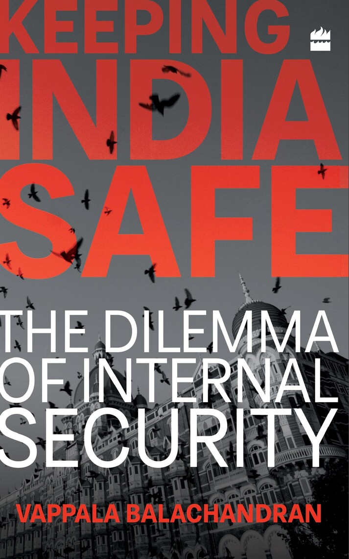 Read Keeping India Safe The Dilemma of Internal Security Online by