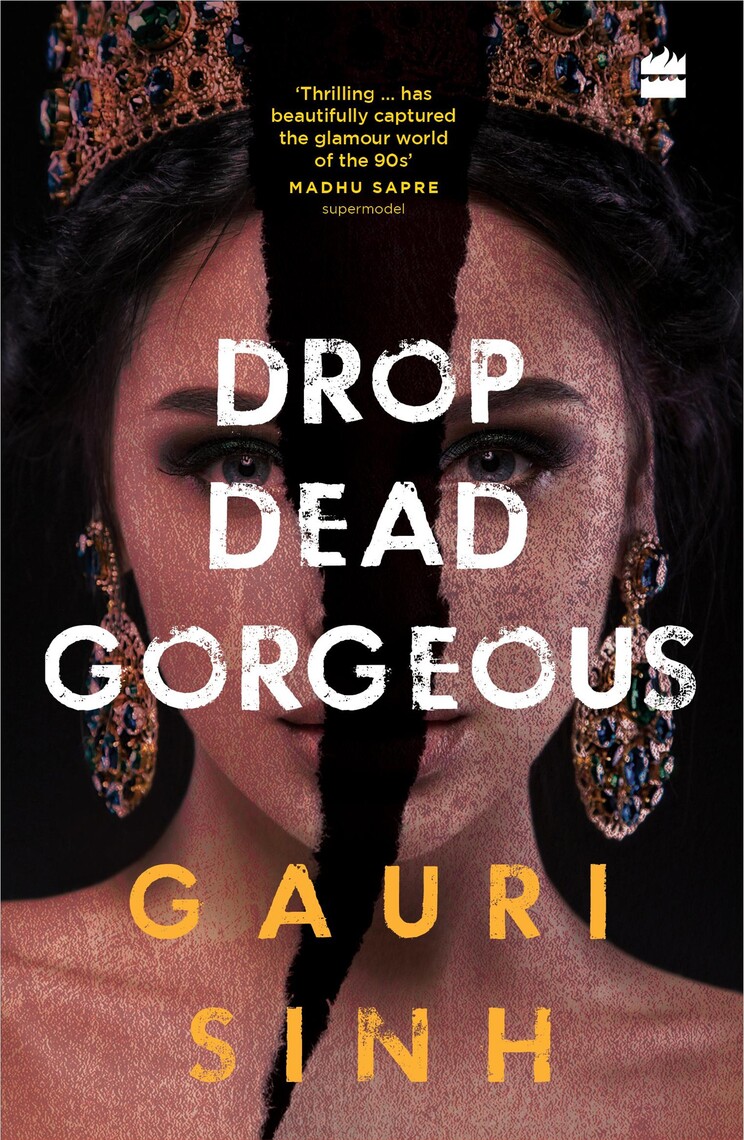 Drop Dead Gorgeous by Gauri Sinh - Ebook | Scribd