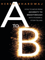 A to B: How to Move from Adversity to Breakthrough With Powerful Storytelling