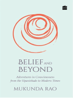Belief and Beyond: Adventures in Consciousness from the Upanishads to Modern Times