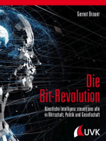 Die Bit-Revolution: Künstliche Intelligenz steuert uns alle in Wirtschaft, Politik und Gesellschaft