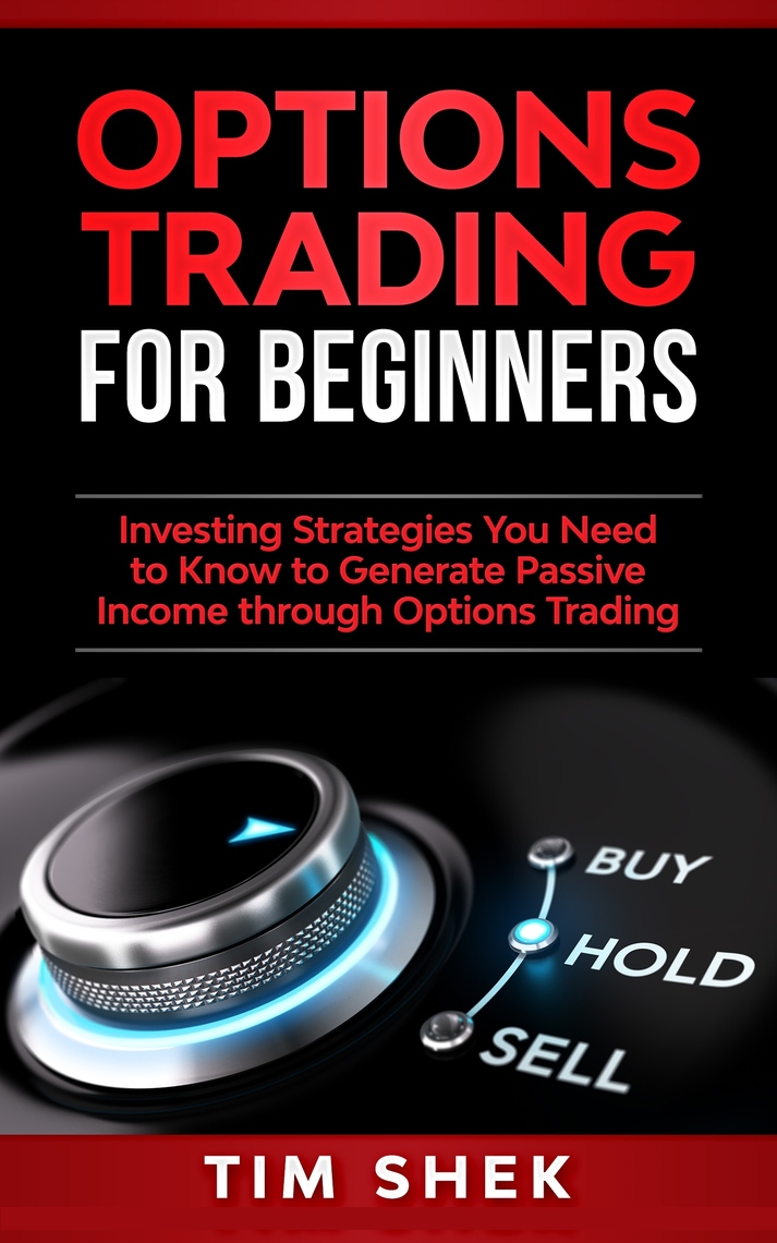 Options Trading for Beginners by Tim Shek (Ebook) - Read free for 30 days