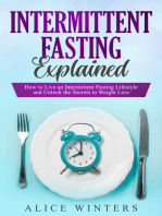 Intermittent Fasting Explained: How to Live an Intermittent Fasting Lifestyle and Unlock the Secrets to Weight Loss.