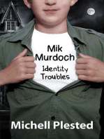 Mik Murdoch, Identity Troubles: Mik Murdoch, #4