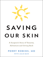 Saving Our Skin: A Surgeon’s Story of Tenacity, Adventure and Giving Back