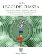 Leggi dei Chakra: Manuale di guarigione emozionale per vivere l’apertura dei chakra: 14 Leggi Universali, 7 centri energetici, 1 vita felice
