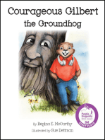 Courageous Gilbert the Groundhog