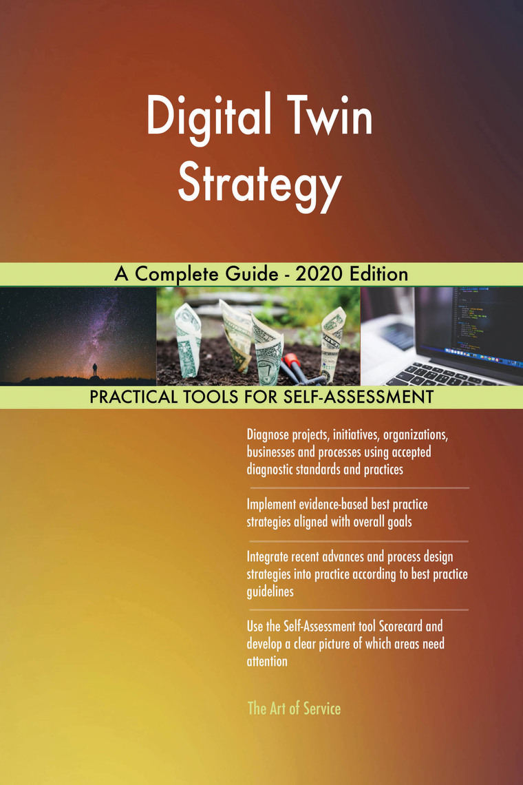 Digital Twin Strategy A Complete Guide - 2020 Edition by Gerardus ...