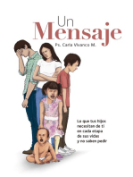 Un Mensaje: Lo que tus hijos necesitan de ti en cada etapa de sus vidas y no saben pedir
