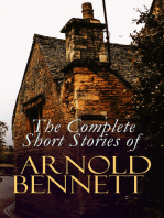 The Complete Short Stories of Arnold Bennett: Tales of the Five Towns, The Grim Smile of the Five Towns, The Matador of the Five Towns, The Loot of Cities