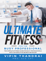 Vipin Thandrai's Ultimate Fitness For The Busy Professional: The Complete Fitness Guide For Busy Professionals with Top Executive Secrets Revealed!
