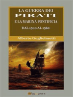 La guerra dei pirati e la marina pontificia dal 1500 al 1560 (Edizione integrale in due volumi)