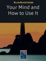 Your Mind and How to Use It: A Manual of Practical Psychology