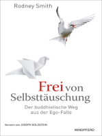 Frei von Selbsttäuschung: Der buddhistische Weg aus der Ego-Falle