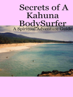 Secrets Of A Kahuna Bodysurfer: A Spiritual Adventure Guide