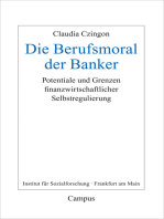 Die Berufsmoral der Banker: Potentiale und Grenzen finanzwirtschaftlicher Selbstregulierung