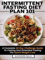 Intermittent Fasting Diet Plan 101: A Complete 30 Day Challenge Guide To Fasting And Extended Fasting For Quick Weight Loss