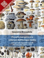 I funghi mangerecci e velenosi dell'Europa media: Con speciale riguardo a quelli che crescono nel Trentino