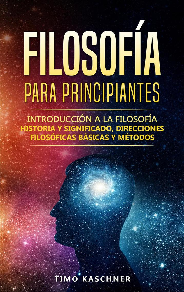 Lea Filosofía para principiantes: Introducción a la filosofía