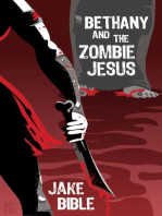 Bethany And The Zombie Jesus: A Collection of Horror And Grotesquery