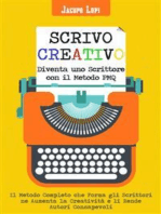 Scrivo Creativo Diventa uno Scrittore con il Metodo PMQ: Il Metodo Completo che Forma gli Scrittori ne Aumenta la Creatività e li Rende Autori Consapevoli
