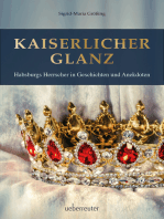 Kaiserlicher Glanz: Habsburgs Herrscher in Geschichten und Anekdoten