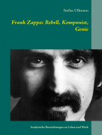 Frank Zappa: Rebell, Komponist, Genie: Analytische Betrachtungen zu Leben und Werk