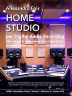 Home Studio per Digital Audio Recording: Manuale per la realizzazione di un Home Studio: Acustica, Allestimento, Attrezzatura, Know how
