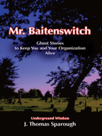 Mr. Baitenswitch: Ghost Stories to Keep You and Your Organization Alive